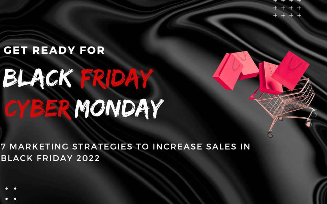 7 Marketing Strategies to Increase Sales in Black Friday 2022