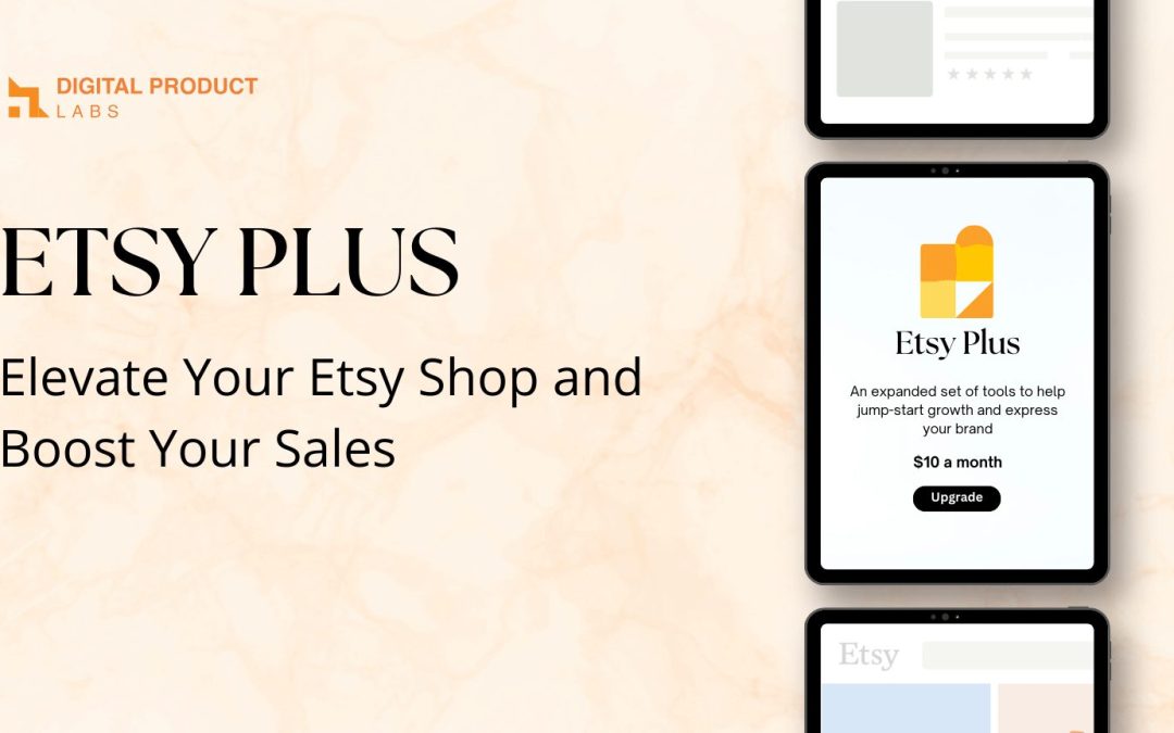 Etsy Plus: Elevate Your Etsy Shop and Boost Your Sales