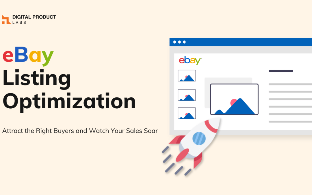 eBay Listing Optimization: Attract the Right Buyers and Watch Your Sales Soar