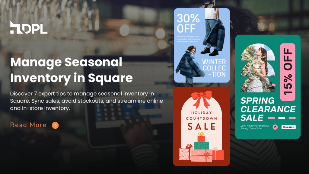7 Smart Tips to Manage Seasonal Inventory in Square