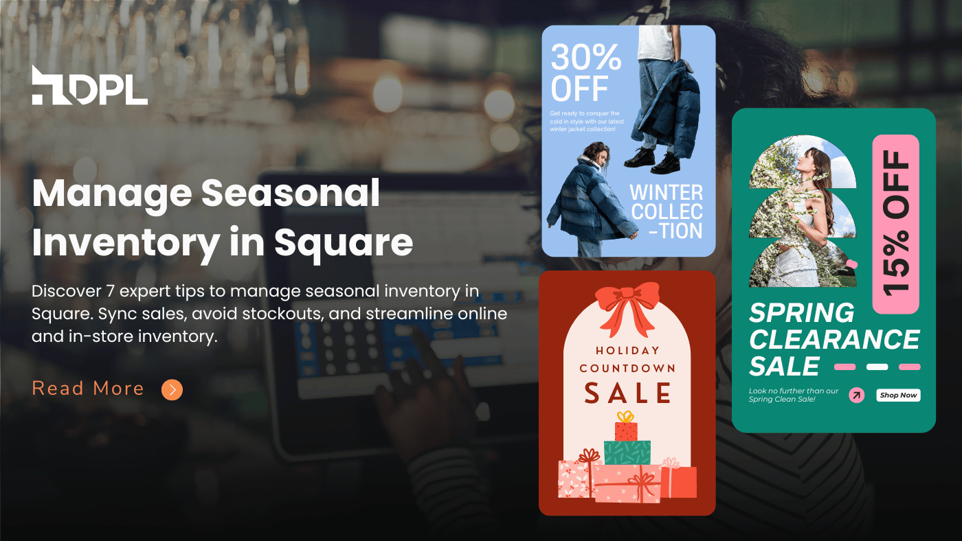 7 Smart Tips to Manage Seasonal Inventory in Square
